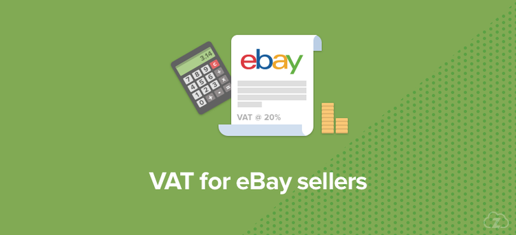 eBay：若卖家已注册欧盟或英国增值税税号，需提供增值税税率