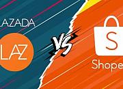 东南亚进入娱乐购物时代 Shopee与Lazada谁将制胜？
