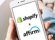 Shopify携手Affirm提供分期免息付款服务