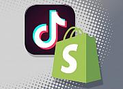 Shopify英国商家也可打通TikTok了 即将拓展至15个国家